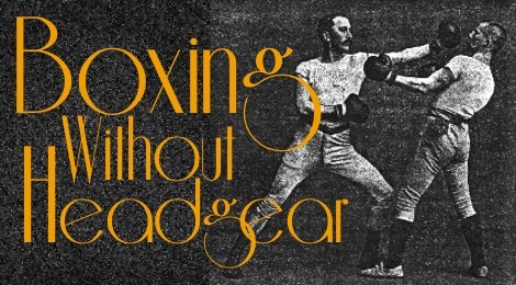 Is Boxing Without Headgear Safer?